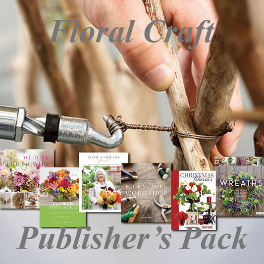 Floral Craft Publisher's Pack - Six of Our Best-Selling Floral Design Books - One Great Price!